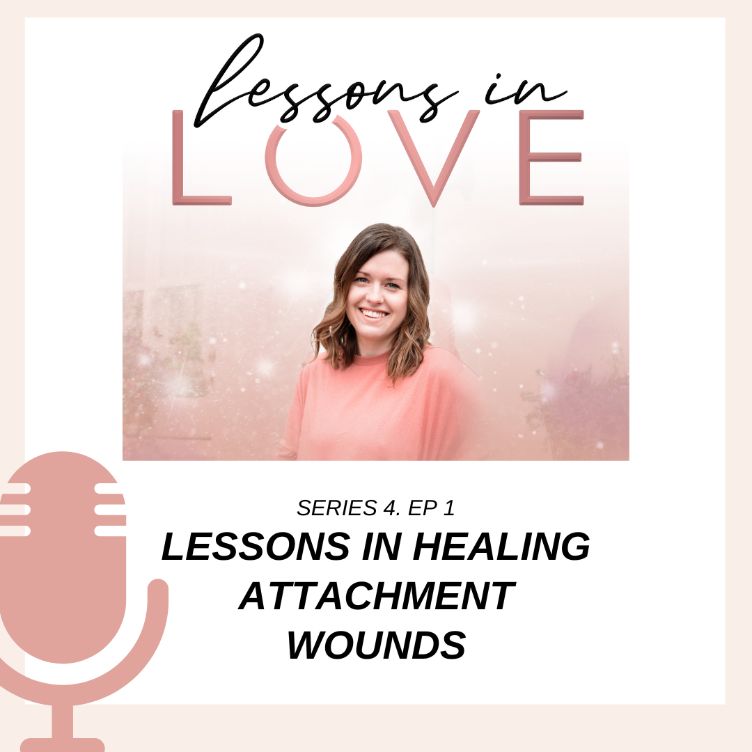 Episode 11: Lessons in Healing Attachment Wounds