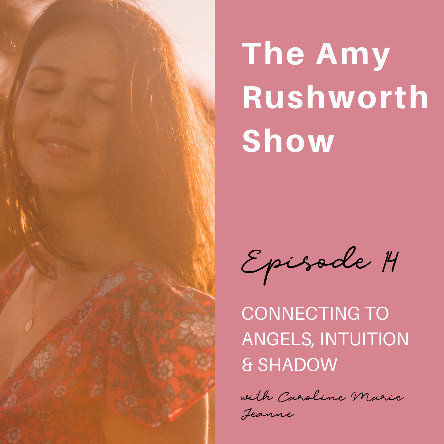 Episode 14: Connecting to Angels, Intuition, and Shadow with Caroline Marie Jeanne