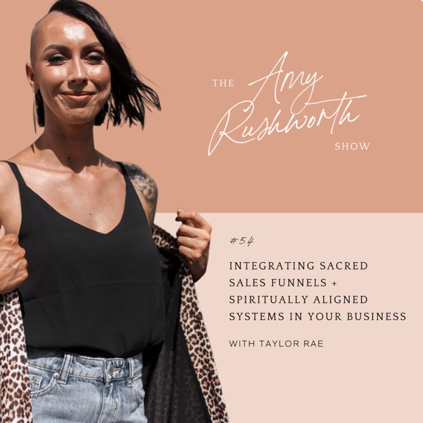 Episode 54: Integrating Sacred Sales Funnels + Spiritually Aligned Systems In Your Business