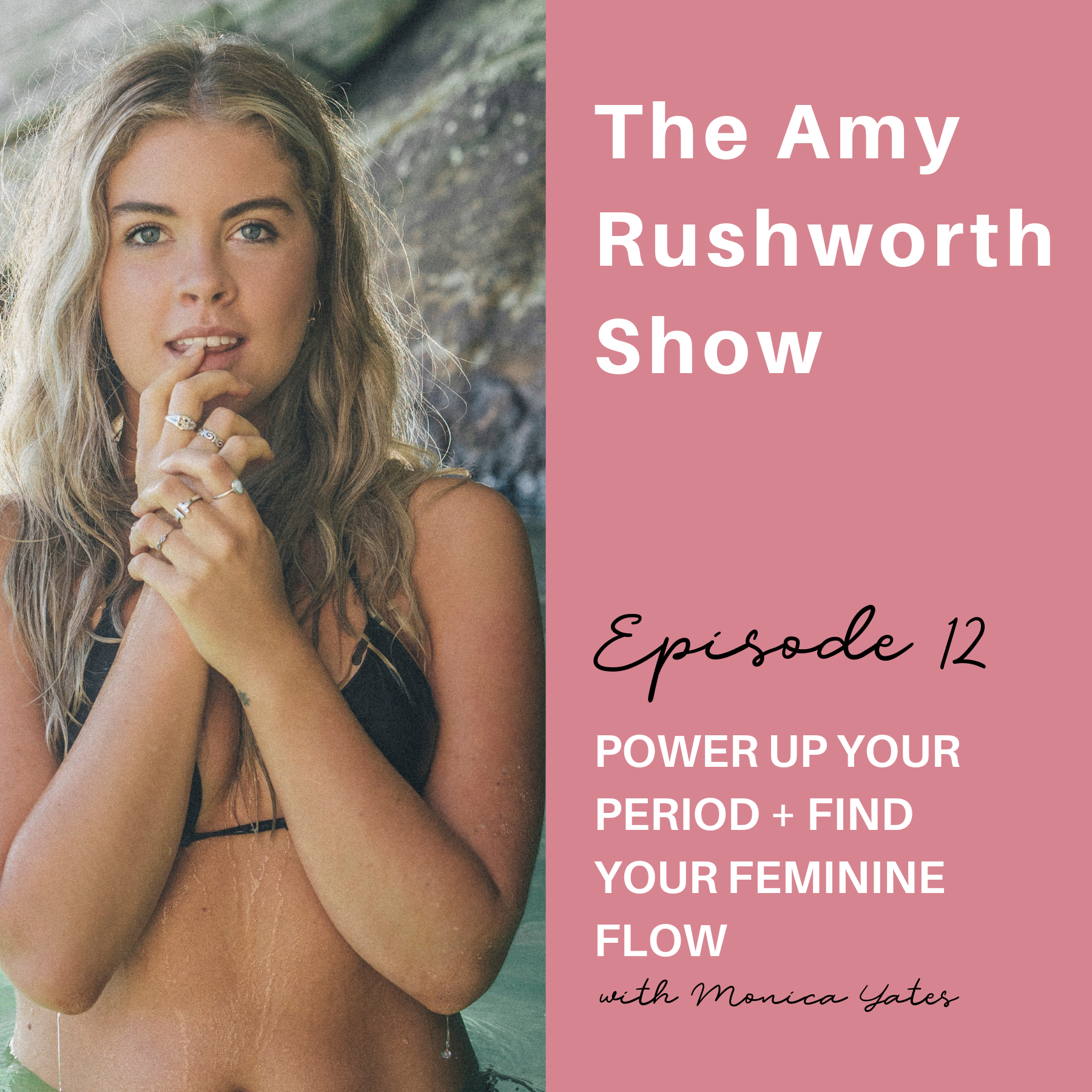 Episode 12: Power Up Your Period + Find Your Feminine Flow with Monica Yates