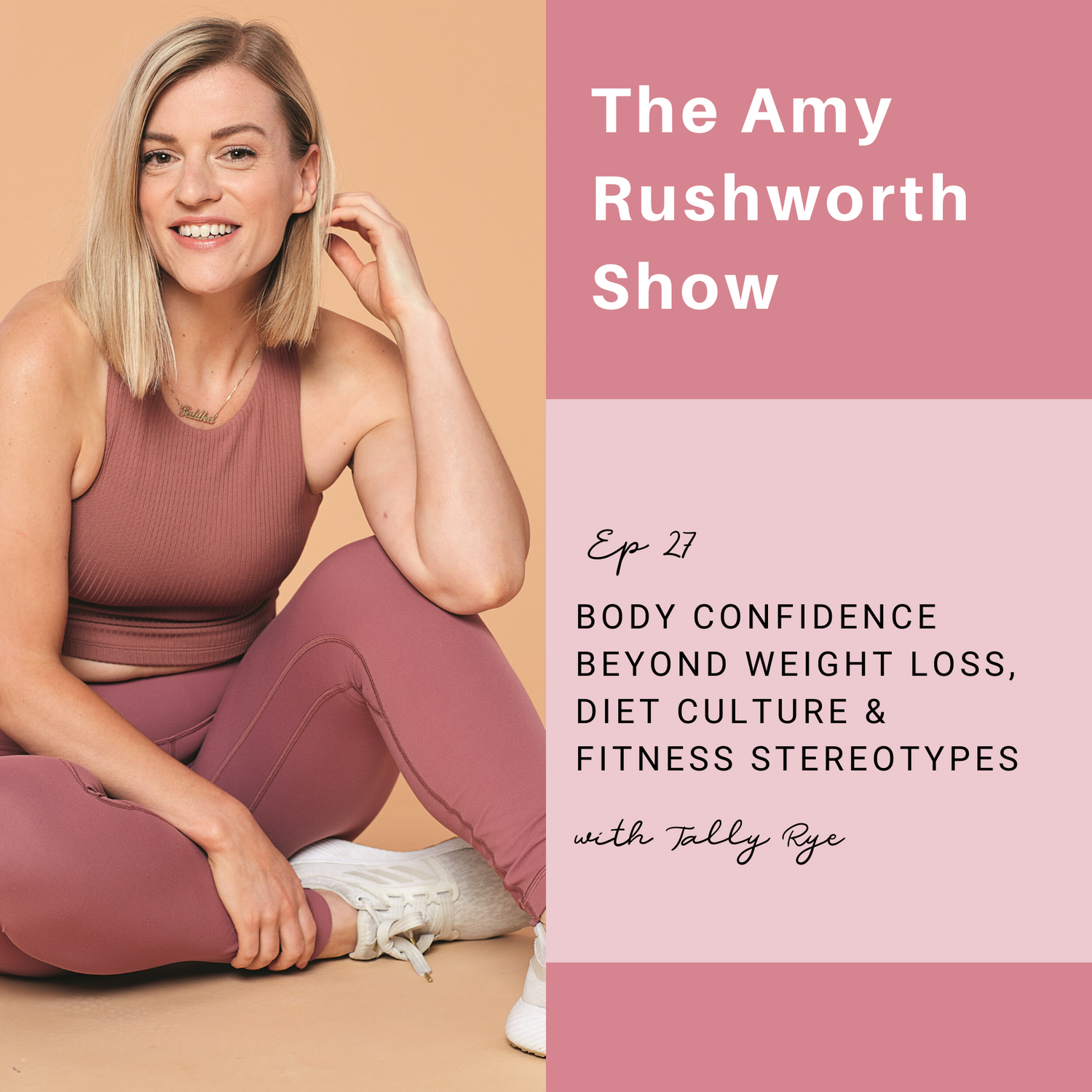 Episode 27 Body Confidence Beyond Weight Loss, Diet Culture, and Fitn