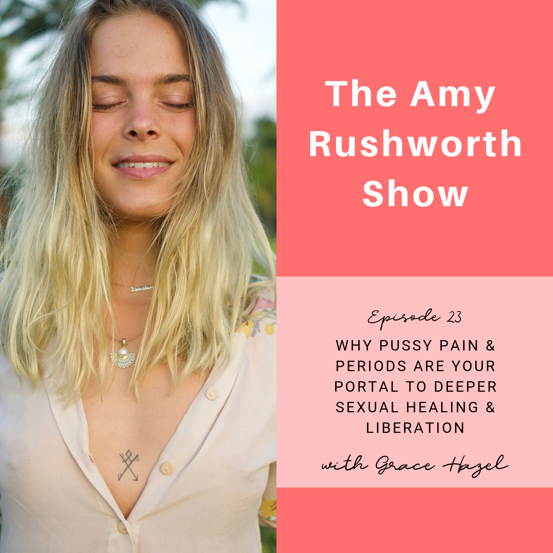 Episode 23: Why Pussy Pain & Periods are Your Portal To Deeper Sexual Healing & Liberation