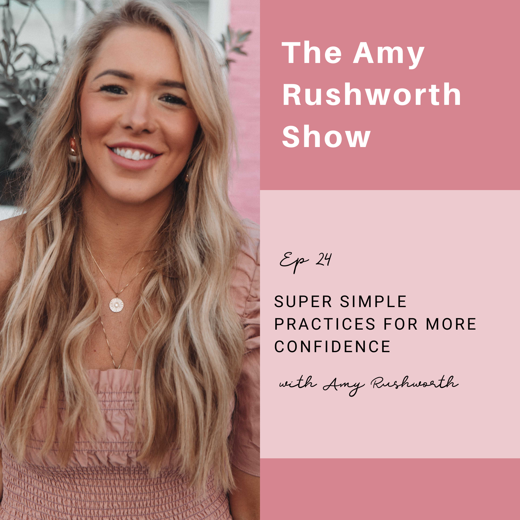 Episode 24: Super Simple Practices for More Confidence