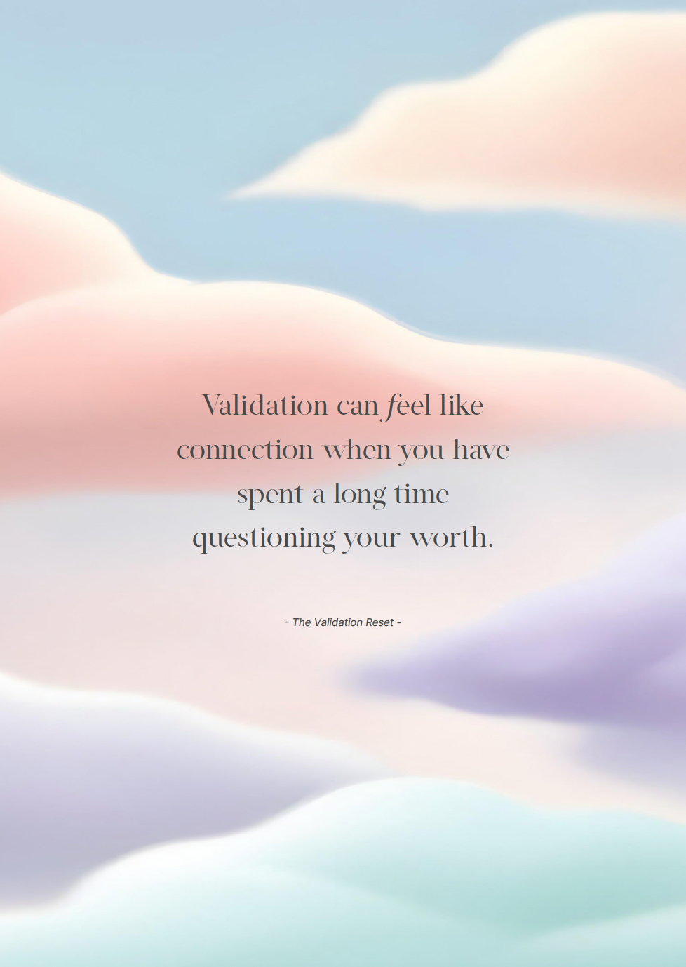 The Validation Reset