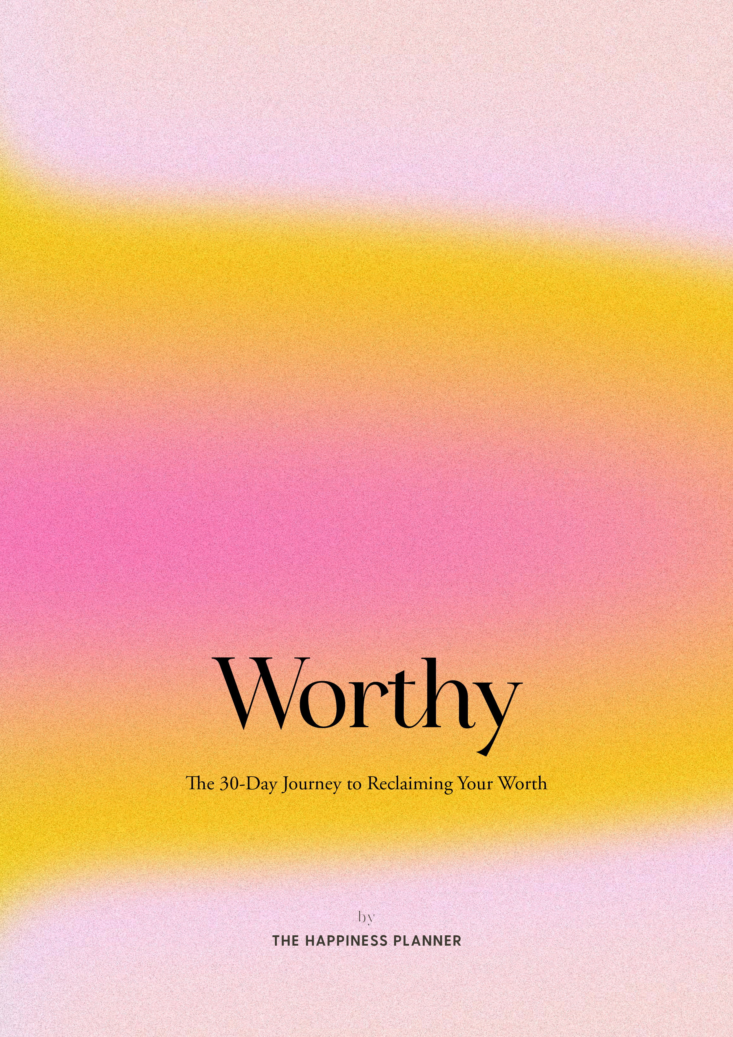 WORTHY: A 30-Day Guide to Affirming Your Worth